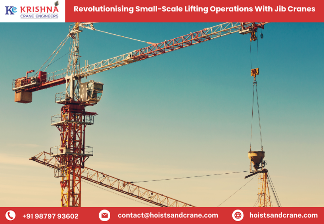 Revolutionising Small-Scale Lifting Operations With Jib Cranes